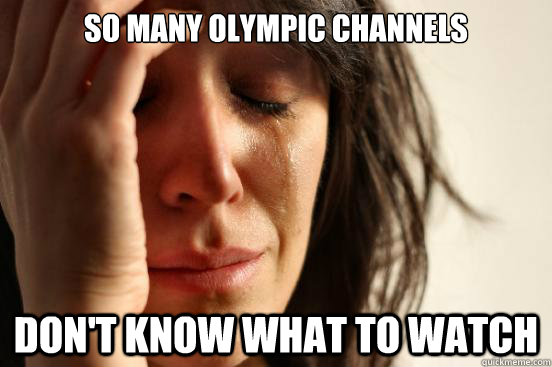 so many olympic channels dont know what to watch - First World Problems