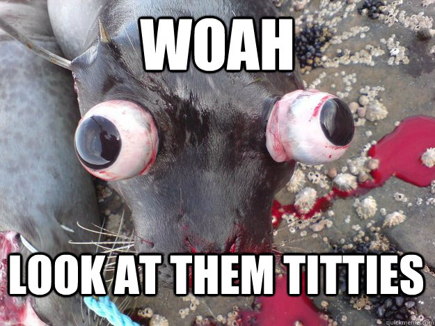 woah look at them titties -