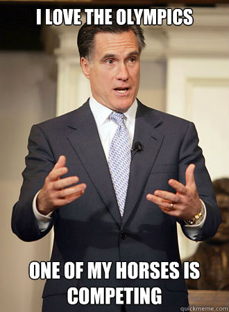 i love the olympics one of my horses is competing - Relatable Romney