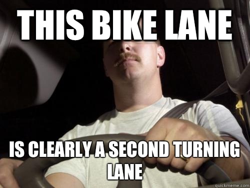 This bike lane Is clearly a second turning lane - Road Rage Ron