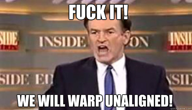 fuck it we will warp unaligned - Fuck It!