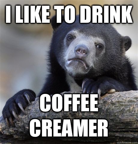 I like to drink Coffee creamer - Confession Bear