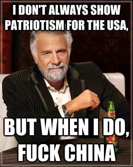 i dont always show patriotism for the usa but when i do f - The Most Interesting Man In The World