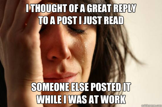 i thought of a great reply to a post i just read someone els - First World Problems