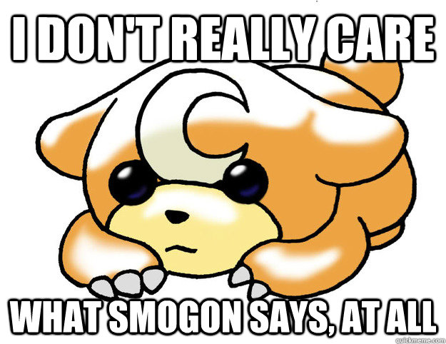 i dont really care what smogon says at all - Confession Teddiursa