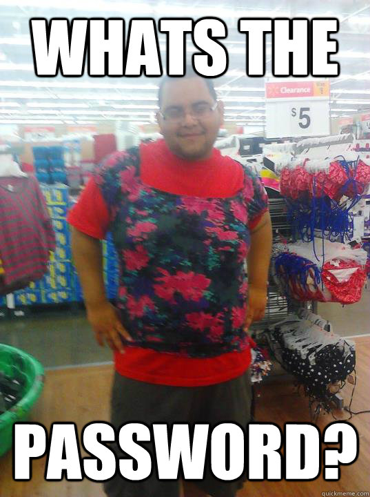 whats the password - meme