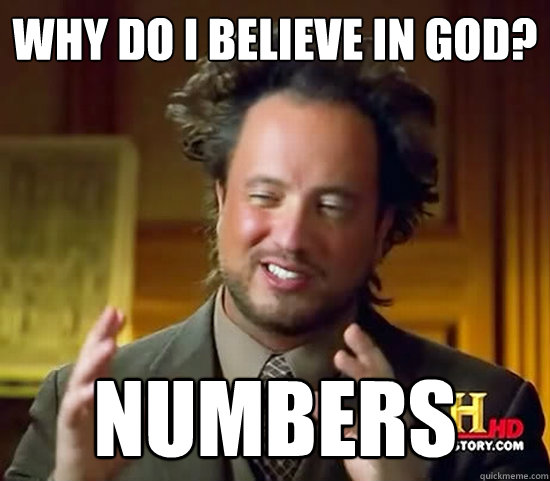 why do i believe in god numbers - Ancient Aliens