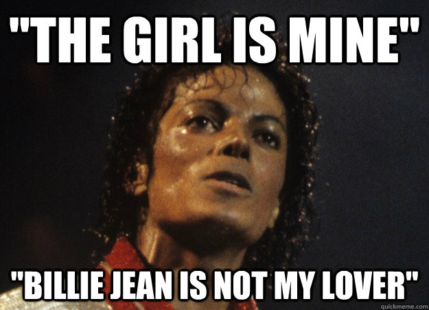 the girl is mine billie jean is not my lover - Scumbag Michael Jackson