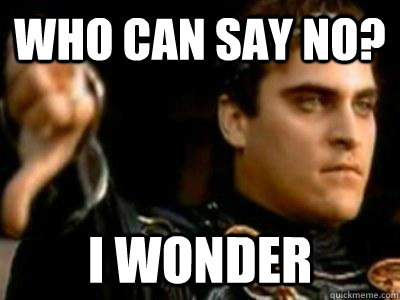 who can say no i wonder - Downvoting Roman