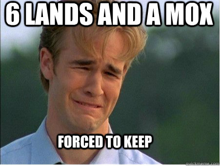 6 lands and a mox forced to keep - 1990s Problems