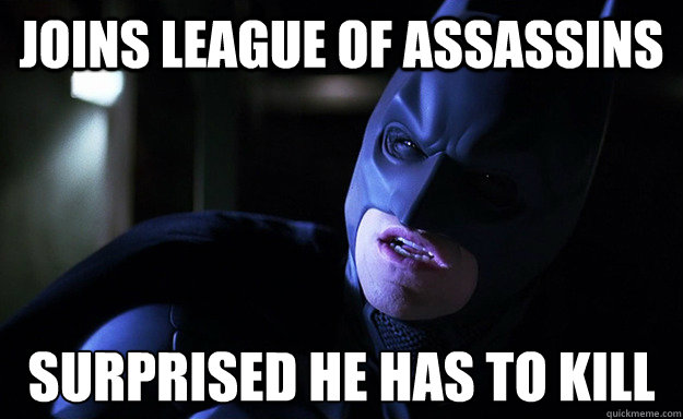 joins league of assassins surprised he has to kill - Confused Batman