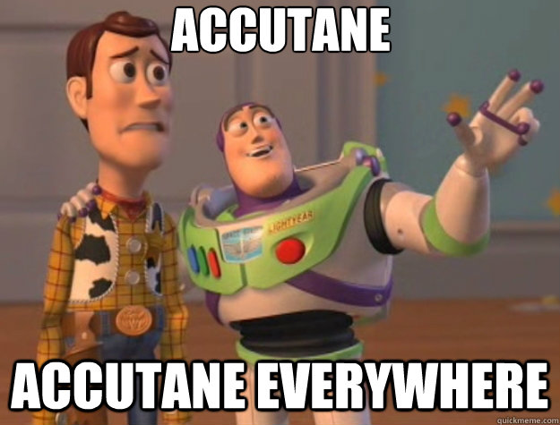 accutane accutane everywhere - Toy Story