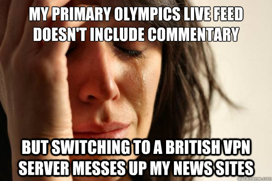 my primary olympics live feed doesnt include commentary but - First World Problems