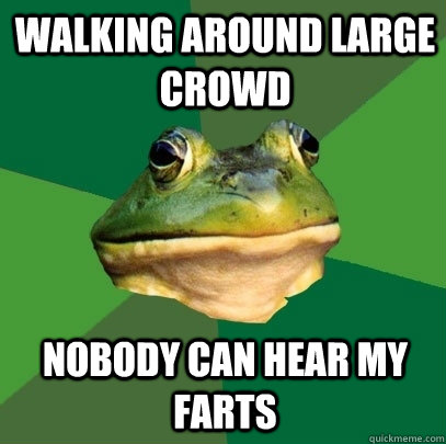 walking around large crowd nobody can hear my farts - Foul Bachelor Frog