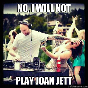 no i will not play joan jett - call me maybe