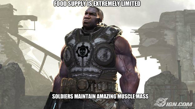 food supply is extremely limited soldiers maintain amazing m - Gears Logic