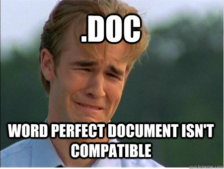 doc word perfect document isnt compatible - 1990s Problems