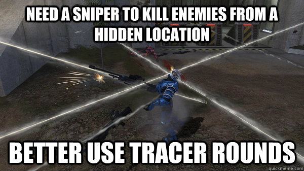 need a sniper to kill enemies from a hidden location better -