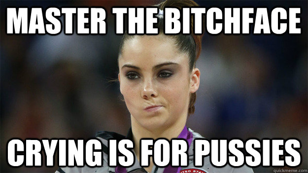 master the bitchface crying is for pussies - High Standards Maroney