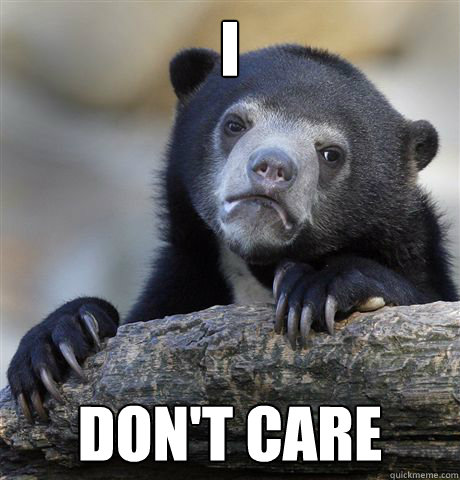 i dont care - Confession Bear
