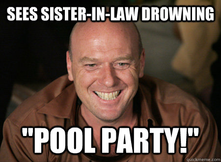 sees sisterinlaw drowning pool party - Awkward Joke Hank