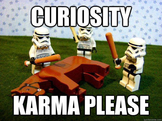 curiosity karma please - Beating a Dead Horse