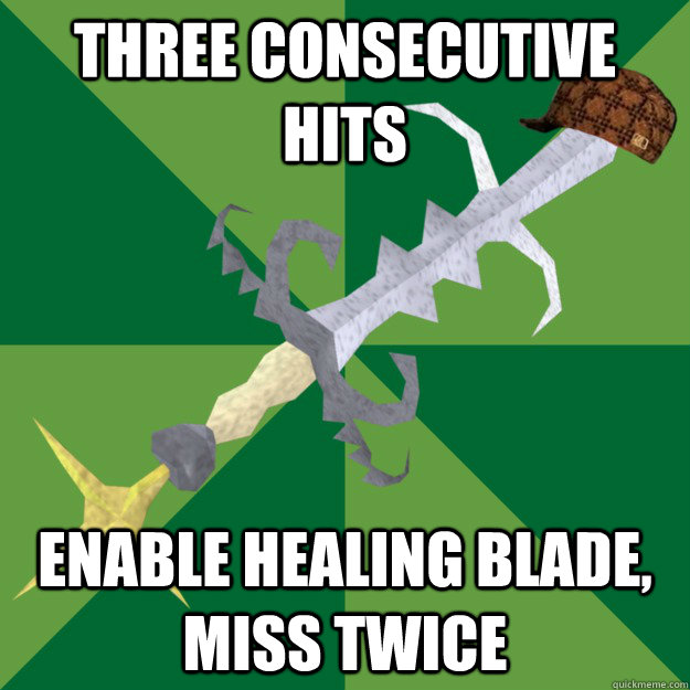 three consecutive hits enable healing blade miss twice - Scumbag Saradomin