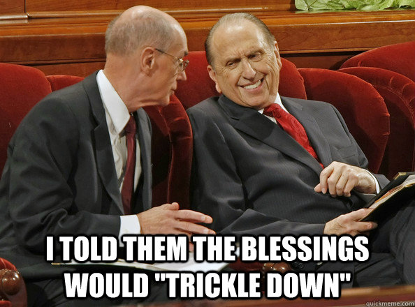 i told them the blessings would trickle down - Scumbag Prophet