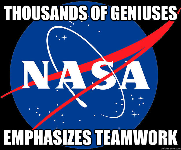 thousands of geniuses emphasizes teamwork - Good Guy Nasa