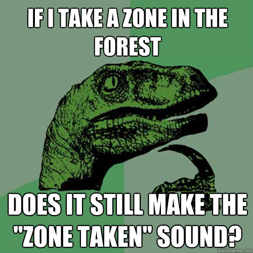 if i take a zone in the forest does it still make the zone - Philosoraptor