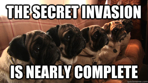 the secret invasion is nearly complete -