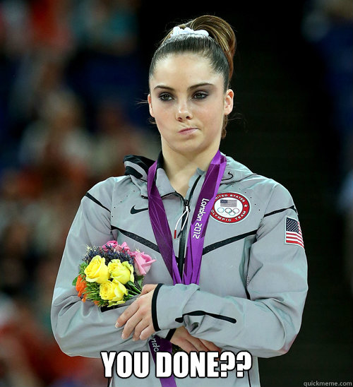 you done - McKayla Not Impressed