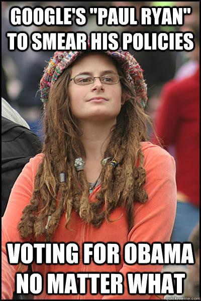 googles paul ryan to smear his policies voting for obama - College Liberal