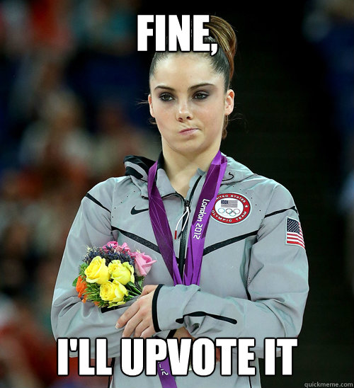 fine ill upvote it - McKayla Not Impressed