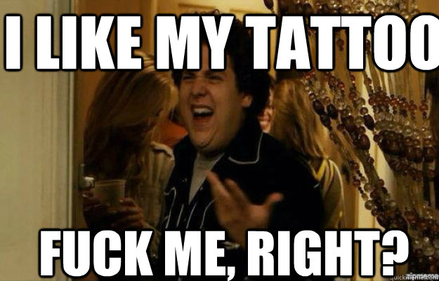 i like my tattoo fuck me right - fuck me right 2