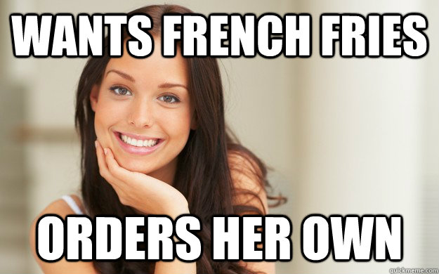 wants french fries orders her own - Good Girl Gina