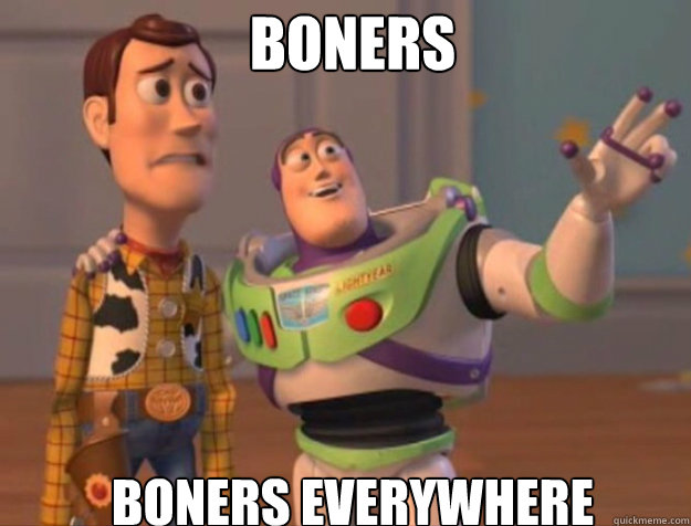 boners boners everywhere - buzz woody
