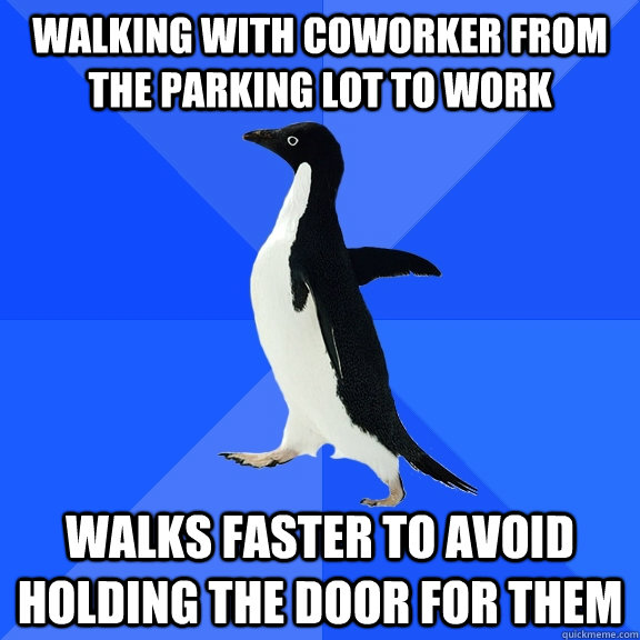walking with coworker from the parking lot to work walks fas - Socially Awkward Penguin