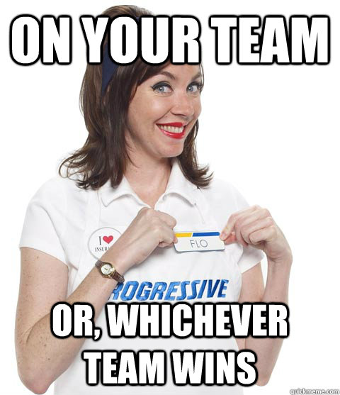 on your team or whichever team wins - SCUMBAG FLO
