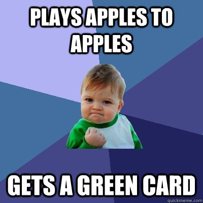 plays apples to apples gets a green card - Success Kid