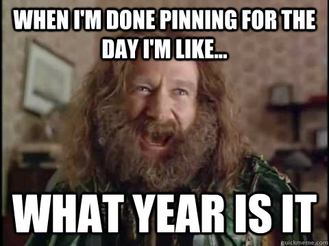 when im done pinning for the day im like what year is i - Jumanji