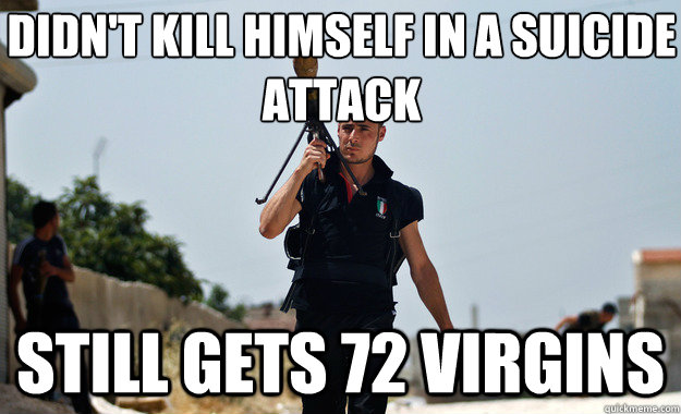 didnt kill himself in a suicide attack still gets 72 virgin - Ridiculously Photogenic Syrian Soldier