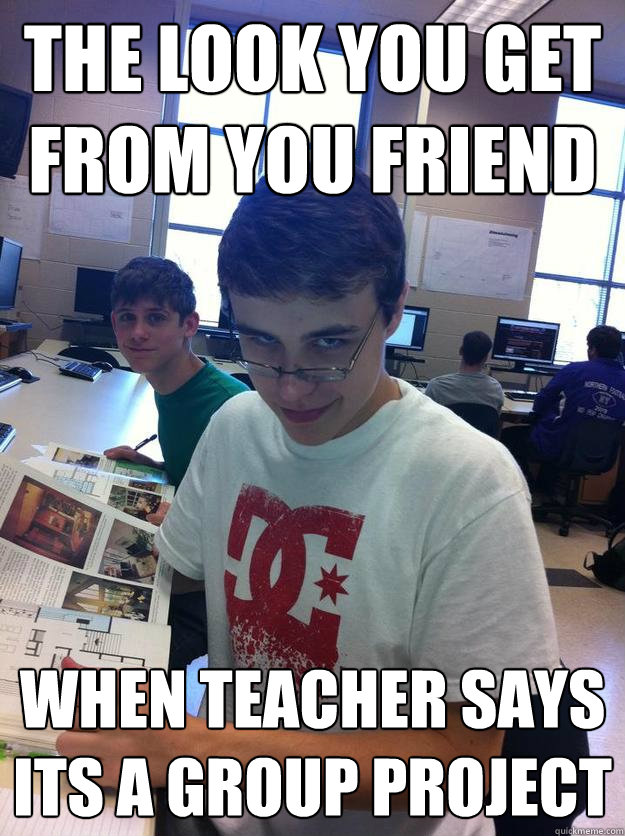 the look you get from you friend when teacher says its a gr - meme