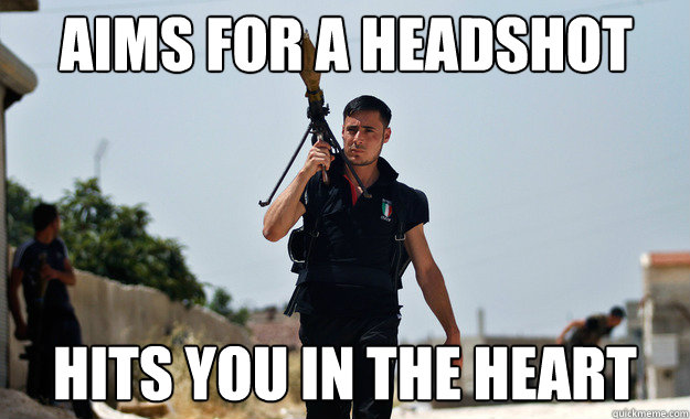 aims for a headshot hits you in the heart - Ridiculously Photogenic Syrian Soldier