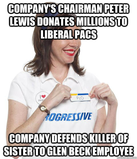 companys chairman peter lewis donates millions to liberal p - SCUMBAG FLO