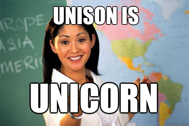 unison is unicorn - Unhelpful High School Teacher