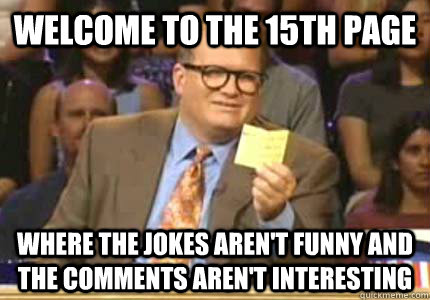 welcome to the 15th page where the jokes arent funny and th - Whose Line