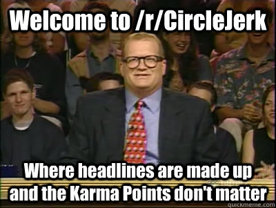 welcome to rcirclejerk where headlines are made up and the - Its time to play drew carey