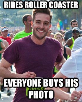 rides roller coaster everyone buys his photo - Ridiculously photogenic guy