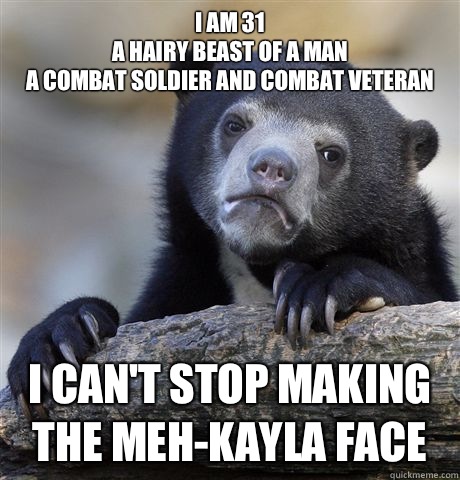 I am 31 A hairy beast of a man a combat soldier and combat v - Confession Bear